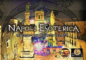 Napoli esoterica:viaggio nei segreti velati del centro antico